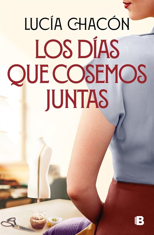 Los D?s Que Cosemos Juntas / The Days We Stitch Together (Hardcover)