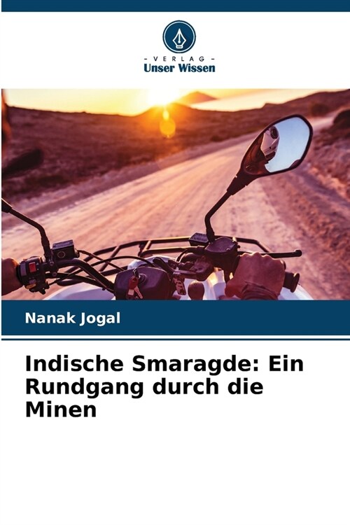 Indische Smaragde: Ein Rundgang durch die Minen (Paperback)