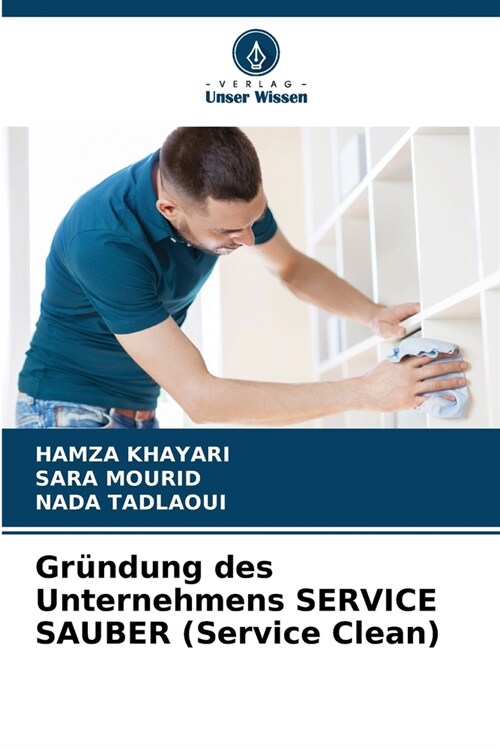 Gr?dung des Unternehmens SERVICE SAUBER (Service Clean) (Paperback)