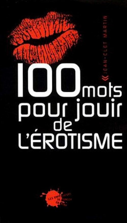 100 (Cent) mots pour jouir de lerotisme (Paperback)