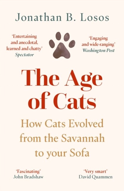 The Age of Cats : How Cats Evolved from the Savannah to Your Sofa (Paperback)