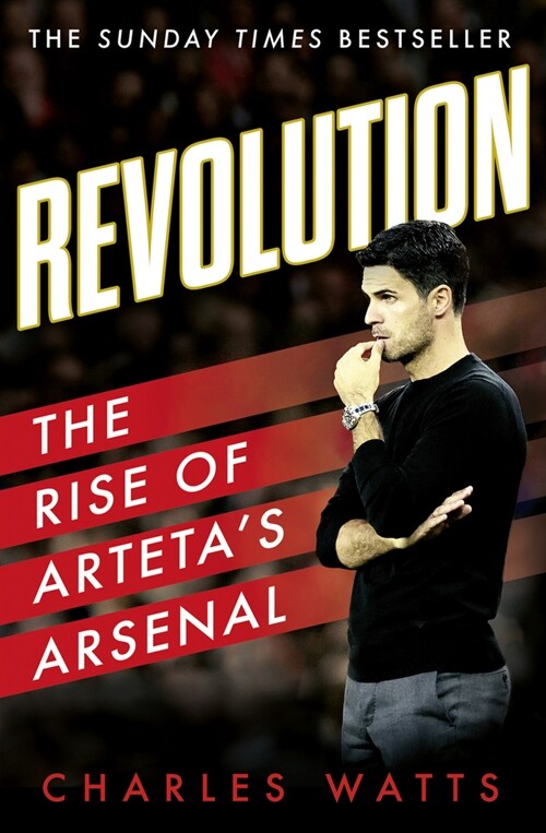Revolution : The Rise of Arteta’s Arsenal (Paperback)
