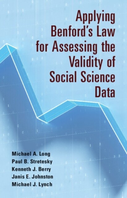 Applying Benfords Law for Assessing the Validity of Social Science Data (Paperback)