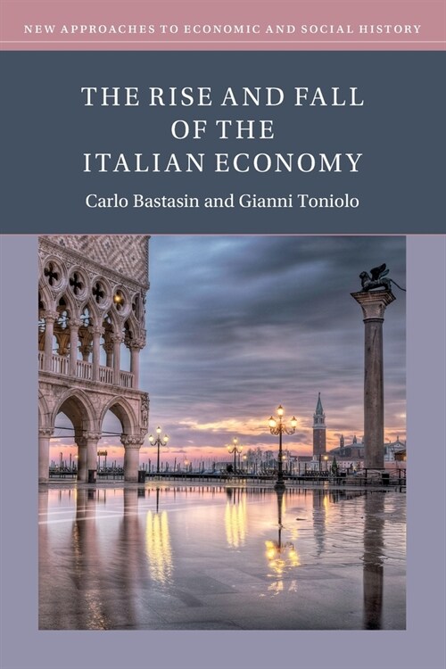 The Rise and Fall of the Italian Economy (Paperback)