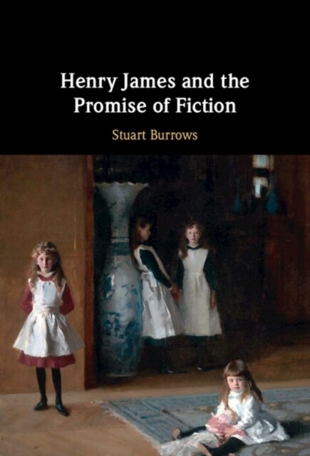 Henry James and the Promise of Fiction (Hardcover)