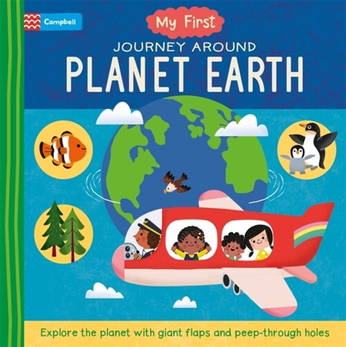 My First Journey Around Planet Earth : Explore the planet with giant flaps and peep-through holes (Board Book)