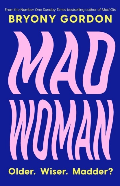 Mad Woman : The hotly anticipated follow-up to  lifechanging bestseller, MAD GIRL (Hardcover)