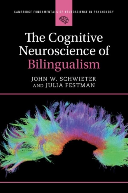 The Cognitive Neuroscience of Bilingualism (Paperback)
