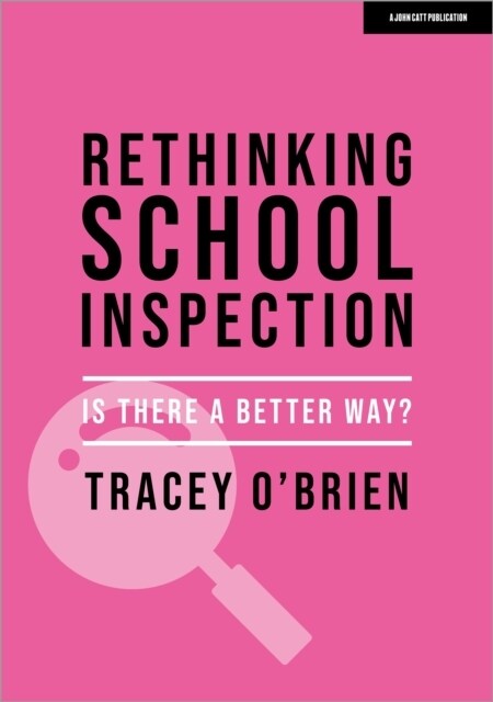 Rethinking school inspection: Is there a better way? (Paperback)