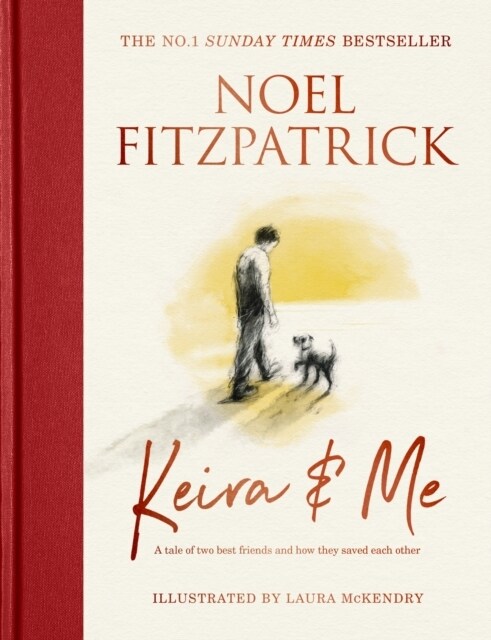 Keira & Me : A tale of two best friends and how they saved each other, the new bestseller from the Supervet (Hardcover)