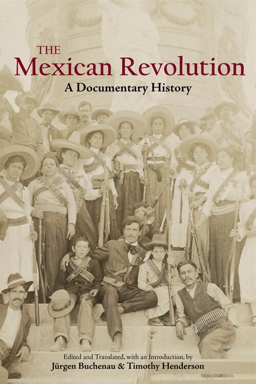 The Mexican Revolution : A Documentary History (Paperback)