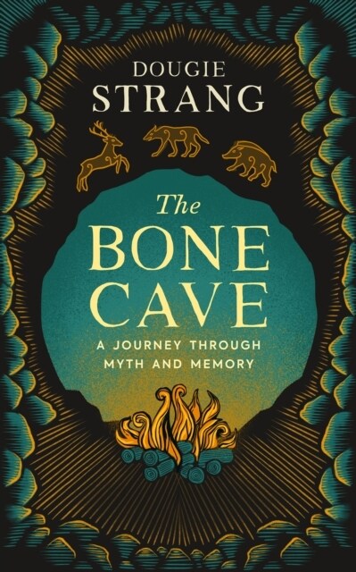 The Bone Cave : A Journey through Myth and Memory (Hardcover)