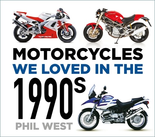 Motorcycles We Loved in the 1990s (Paperback)