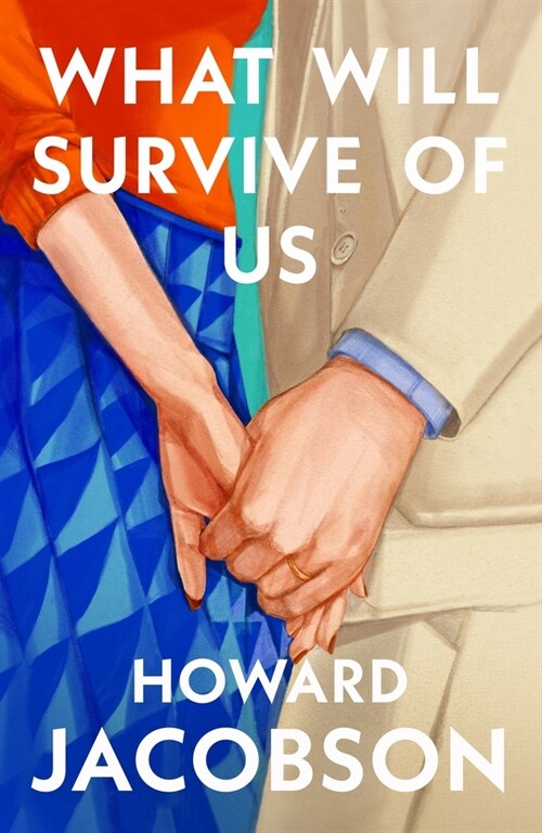 What Will Survive of Us : ‘Moving and heartfelt’ William Boyd (Hardcover)
