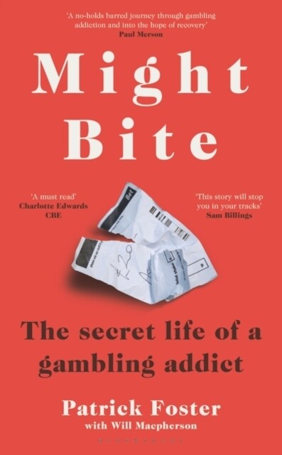 Might Bite : The Secret Life of a Gambling Addict (Paperback)
