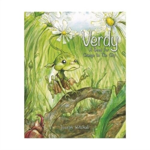 Verdy, A Seed For Change In The City : An environmental tale about nature & the community (Paperback)