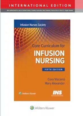 Core Curriculum for Infusion Nursing : An Official Publication of the Infusion Nurses Society (Paperback, Fifth, International Edition)