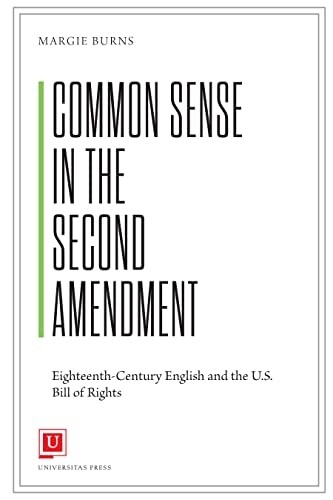 Common Sense in the Second Amendment: Eighteenth-Century English and the U.S. Bill of Rights (Hardcover)