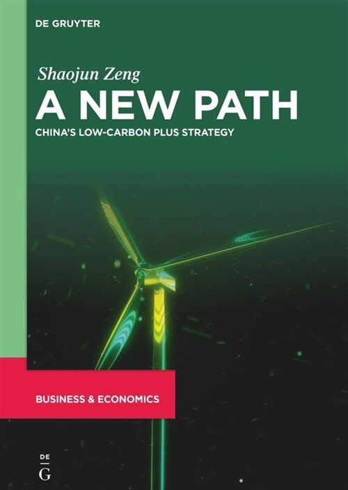 A New Path: Chinas Low-Carbon Plus Strategy (Hardcover)