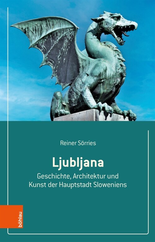 Ljubljana : Geschichte, Architektur und Kunst der Hauptstadt Sloweniens (Paperback)