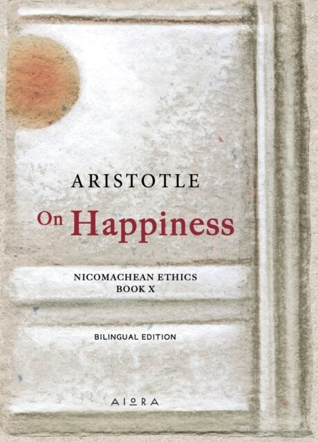 On Happiness : Nicomachean Ethics (Hardcover)