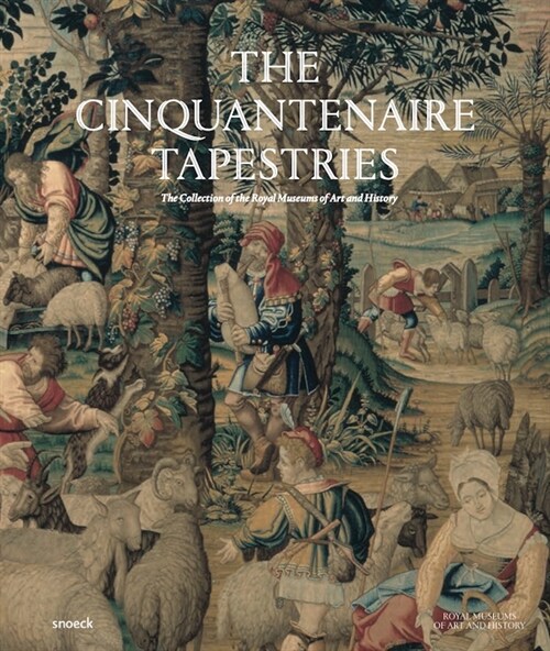 The Cinquantenaire Tapestries : The Collection of the Royal Museums of Art and History (Hardcover)