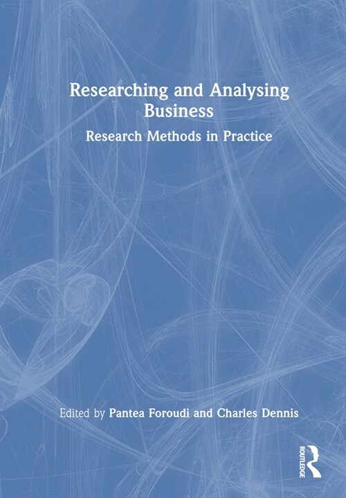 Researching and Analysing Business : Research Methods in Practice (Hardcover)
