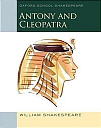 Oxford School Shakespeare: Antony and Cleopatra (Paperback)