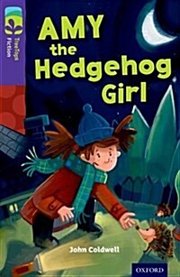 Oxford Reading Tree Treetops Fiction: Level 11: Amy the Hedgehog Girl (Paperback)