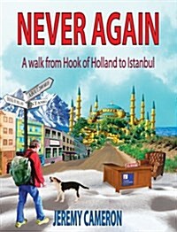 Never Again : A Walk from Hook of Holland to Istanbul (Paperback)