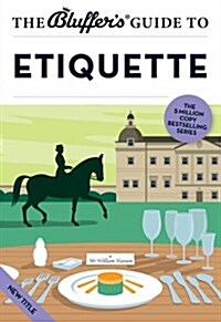 The Bluffers Guide to Etiquette (Paperback)