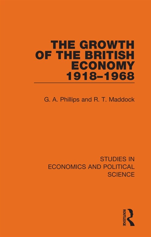 The Growth of the British Economy 1918–1968 (Paperback)