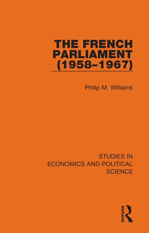 The French Parliament (1958–1967) (Paperback)