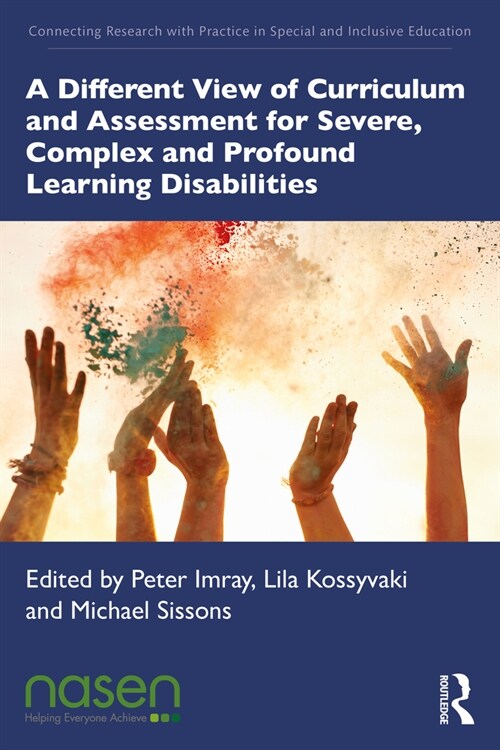 A Different View of Curriculum and Assessment for Severe, Complex and Profound Learning Disabilities (Paperback, 1)