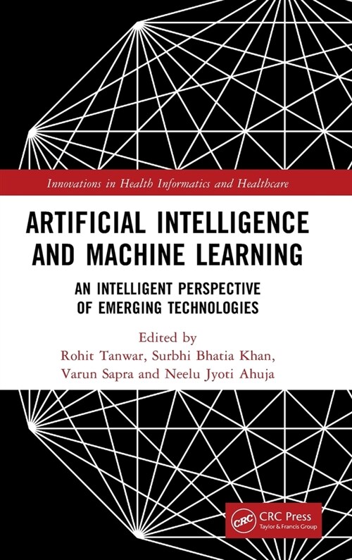 Artificial Intelligence and Machine Learning : An Intelligent Perspective of Emerging Technologies (Hardcover)