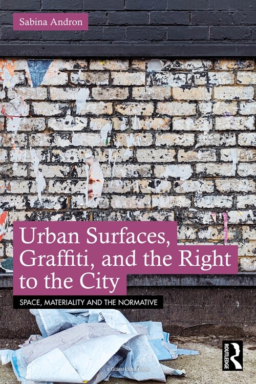 Urban Surfaces, Graffiti, and the Right to the City (Paperback, 1)