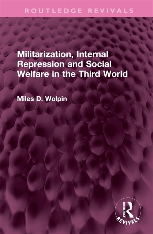 Militarization, Internal Repression and Social Welfare in the Third World (Hardcover, 1)