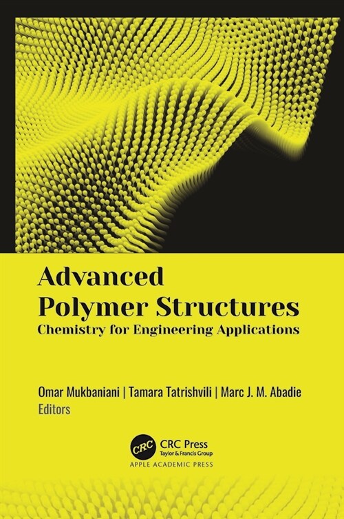 Advanced Polymer Structures: Chemistry for Engineering Applications (Hardcover)