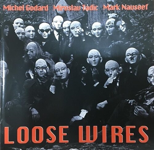 [중고] [수입] Michel Godard, Miroslav Tadic, Mark Nauseef - Loose Wires