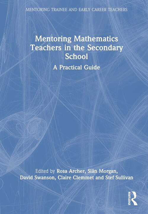 Mentoring Mathematics Teachers in the Secondary School : A Practical Guide (Paperback)