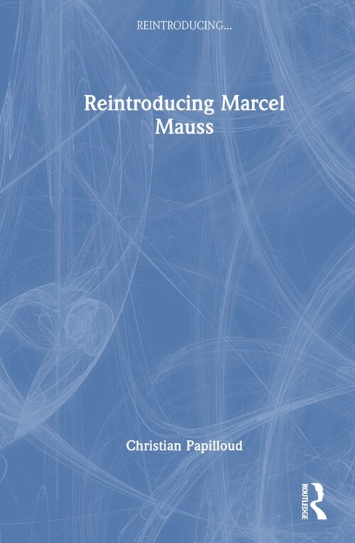 Reintroducing Marcel Mauss (Hardcover, 1)