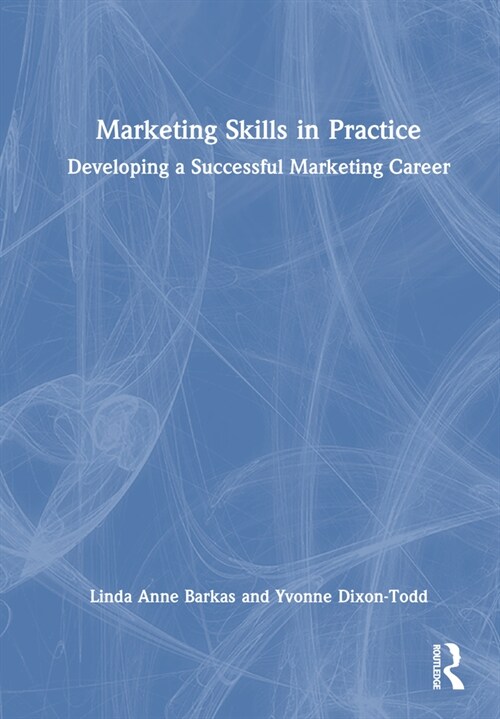 Marketing Skills in Practice : Developing a Successful Marketing Career (Hardcover)