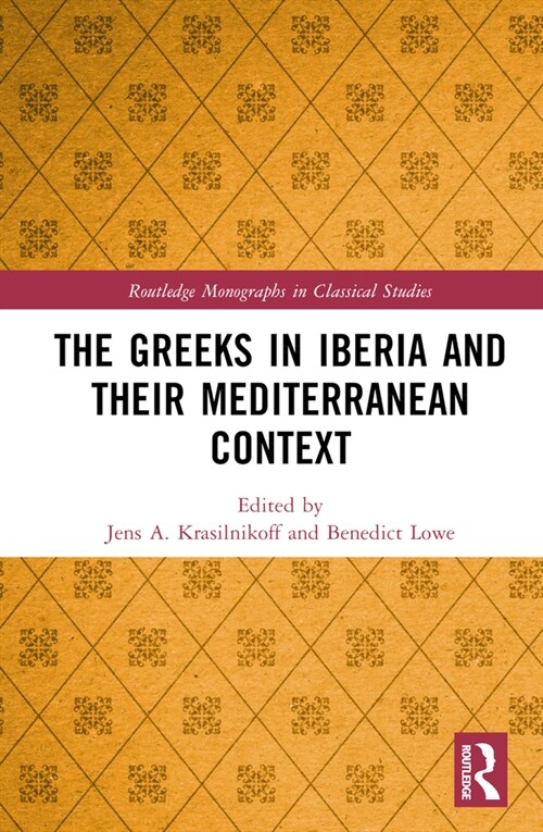 The Greeks in Iberia and their Mediterranean Context (Hardcover, 1)