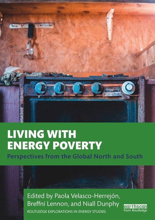 Living with Energy Poverty : Perspectives from the Global North and South (Paperback)