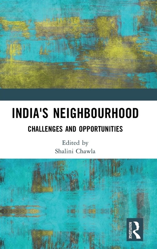 Indias Neighbourhood : Challenges and Opportunities (Hardcover)