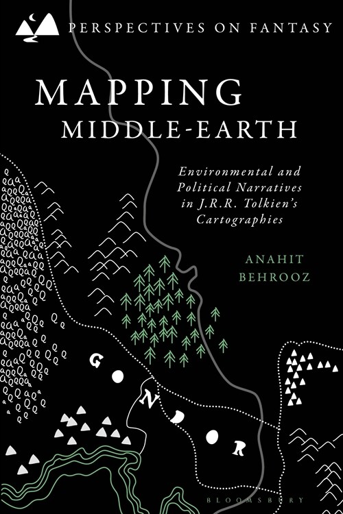 Mapping Middle-earth : Environmental and Political Narratives in J. R. R. Tolkiens Cartographies (Hardcover)