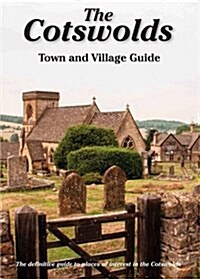 The Cotswolds Town and Village Guide : The Definitive Guide to Places of Interest in the Cotswolds (Paperback, 5 Revised edition)