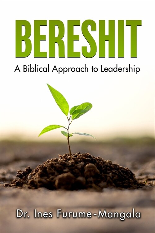 Bereshit: A Biblical Approach to Leadership (Paperback)