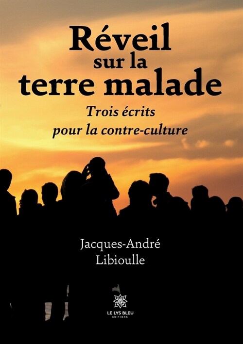 R?eil sur la terre malade: Trois ?rits pour la contre-culture (Paperback)