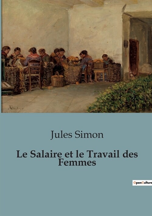 Le Salaire et le Travail des Femmes (Paperback)